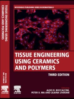 Zum Artikel "3. Auflage von „Tissue Engineering using Ceramics and Polymers“ erschienen"
