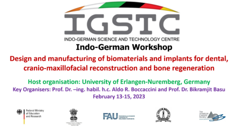 Zum Artikel "Deutsch-Indischer Workshop (BIODENT) Design und Herstellung von Biomaterialien und Implantaten für die zahnärztliche, kranio-maxillofaziale Rekonstruktion und Knochenregeneration, 13.-15. Feb., Institut für Biomaterialien, FAU"